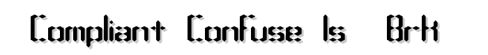 Compliant Confuse 1s -BRK- font
